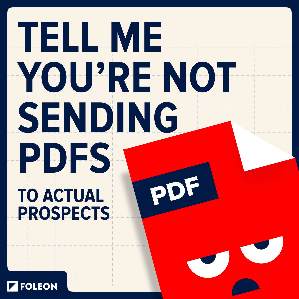 Foleon ad: tell me you're not sending PDFs to actual prospects